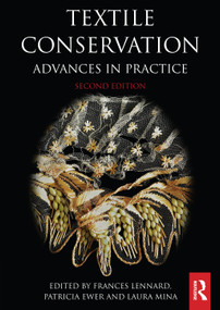 Textile Conservation (Advances in Practice) by Frances Lennard, Patricia Ewer, Laura Mina, 9781032415802