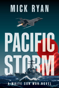 Pacific Storm (A White Sun War Novel) by Mick Ryan, 9798899190551