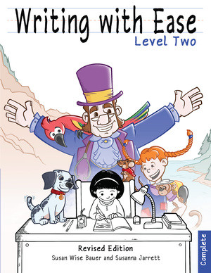 Writing With Ease 2, Complete Revised Edition by Susan Wise Bauer, Susanna Jarrett, 9781944481506