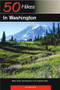 Explorer's Guide 50 Hikes in Washington (Walks, Hikes, and Backpacks in the Evergreen State) by Kai Huschke, 9780881506310