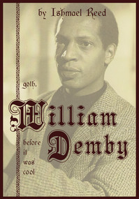 William Demby (Goth Before It Was Cool) by Ishmael Reed, Melanie Masterton, 9781971984001
