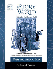 Tests and Answer Key to The Story of the World, Vol. 2: The Middle Ages, 25th Anniversary Expanded Edition by Susan Wise Bauer, 9781969725074