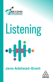 Listening (Transform Relationships, Make Better Decisions and Unlock the Intelligence of Others) by Jane Adshead-Grant, 9781398631946