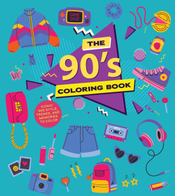 The '90s Coloring Book (Iconic '90s Styles, Trends, and Memories to Color) by Editors of Chartwell Books, 9780785851172