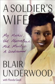A Soldier's Wife (My Mother, the Marvelous Mrs. Marilyn A. Underwood) by Blair Underwood, 9780063211889