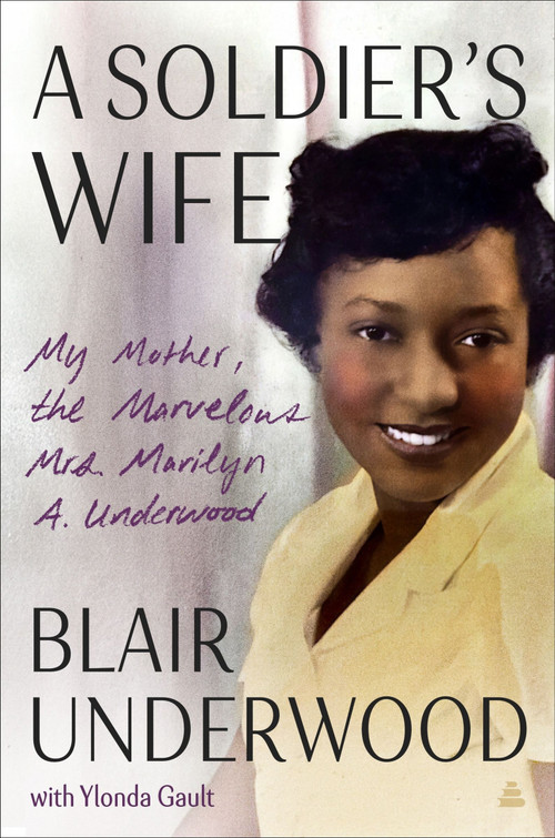 A Soldier's Wife (My Mother, the Marvelous Mrs. Marilyn A. Underwood) by Blair Underwood, 9780063211889