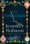 The Timefarers (A Novel) by Jennifer Robson, 9780063074187