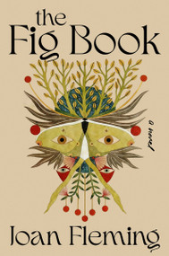 The Fig Book (A Novel) by Joan Fleming, 9780063583351