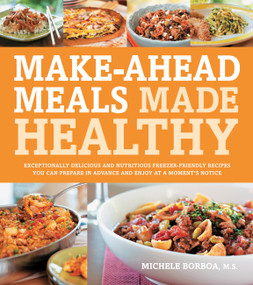 Make-Ahead Meals Made Healthy by Michele Borboa, 9781592334636