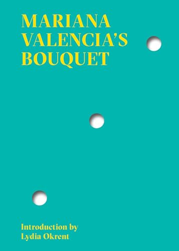 Bouquet by Mariana Valencia, Lydia Okrent, 9780998276359