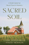 Sacred Soil (A Field Guide for Rural Church Ministry) by Cassie Sexton-Riggs, Stacey Nicholas, 9780827235762