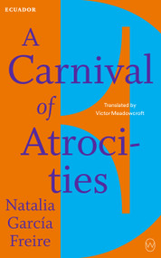 A Carnival of Atrocities (Read the World A to Z: Ecuador) by Natalia García Freire, Victor Meadowcroft, 9781642861877