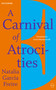A Carnival of Atrocities (Read the World A to Z: Ecuador) by Natalia García Freire, Victor Meadowcroft, 9781642861877