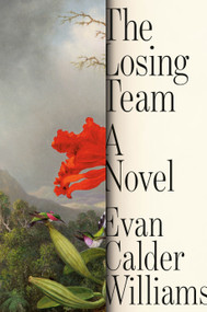 The Losing Team (A Novel) by Evan Calder Williams, 9798217179121