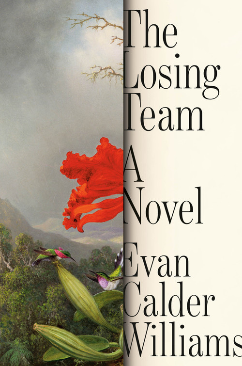 The Losing Team (A Novel) by Evan Calder Williams, 9798217179121