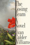 The Losing Team (A Novel) by Evan Calder Williams, 9798217179121