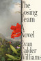 The Losing Team (A Novel) by Evan Calder Williams, 9798217179121