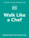 Walk Like a Chef (Recipes and Techniques for Becoming a Better Cook) by Musashi Osaki, Jasmine Stoy, 9798217140251