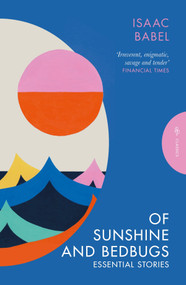 Of Sunshine and Bedbugs (Essential Stories) by Isaac Babel, Boris Dralyuk, Boris Dralyuk, 9781805332831