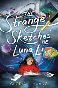 The Strange Sketches of Luna Li by Gloria L. Huang, 9798217143573