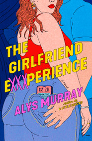 The Girlfriend Exxxperience by Alys Murray, 9780593819739