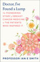 Doctor, I've Found a Lump (The Pioneering Story of Breast Cancer Medicine and the Patients Who Inspired It) by Ian E. Smith, 9798217305537