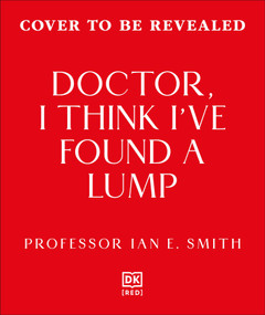 Doctor, I've Found a Lump (The Pioneering Story of Breast Cancer Medicine and the Patients Who Inspired It) by Ian E. Smith, 9798217305537