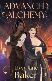 Advanced Alchemy (A Novel) by Livvy Jane Baker, 9798904370213