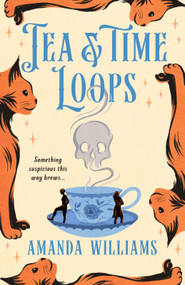 Tea & Time Loops by Amanda Williams, 9798217434763