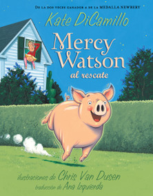 Mercy Watson al rescate (Spanish Edition) by Kate DiCamillo, Chris Van Dusen, 9781536257779