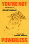 You're Not Powerless (The Crisis of Agency and How We Reclaim It Together) by Rachel Cohen Booth, 9780593981351