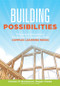 Building Possibilities by Kristen M. Bordonaro, Megan Clarke, Eric Twadell, 9781958590171