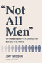 Not All Men (Why Women's Safety Is a Conversation Men Need to Be Part Of) by Amy Watson, 9781394399574