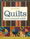 Quilts from Textured Solids (20 Rich Projects to Piece & Appliqué) by Kim Schaefer, 9781607051985