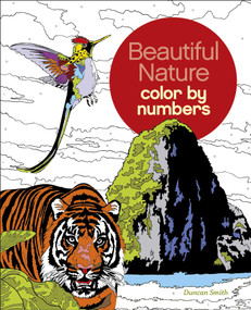 Beautiful Nature Color by Numbers by Duncan Smith, 9781839407376
