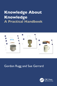 Knowledge About Knowledge (A Practical Handbook) by Gordon Rugg, Sue Gerrard, 9781041323679