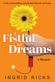 A Fistful of Dreams by Ingrid Ricks, 9781634051149