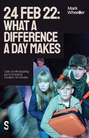 24 Feb 22: What a Difference a Day Makes by Mark Wheeller, 9781066622900