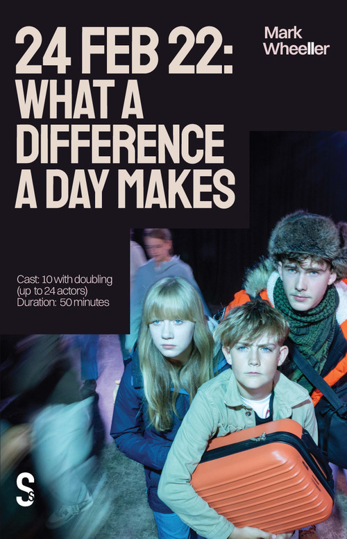 24 Feb 22: What a Difference a Day Makes by Mark Wheeller, 9781066622900