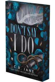 Don't Say I Do (A Mafia Romance (Deluxe Edition)) by C.R. Jane, 9798347025664