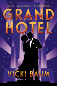 Grand Hotel (The Classic 1931 Translation by Basil Creighton) by Vicki Baum, Basil Creighton, 9798350503005