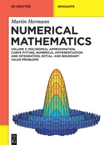 Numerical Mathematics (Polynomial Approximation, Curve Fitting, Numerical Differentiation and Integration, Initial- and Boundary Value Problems) by Martin Hermann, 9783119147637