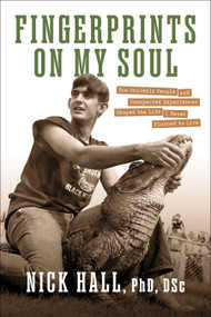 Fingerprints on My Soul (How the People Who Never Meant to Teach Me, Built the Life I Never Planned to Live) by Nick Hall, 9781722507718