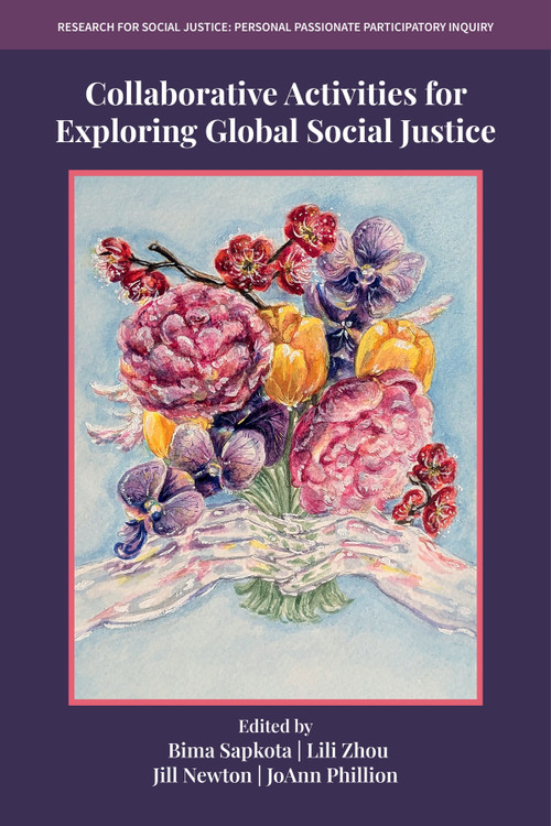 Collaborative Activities for Exploring Global Social Justice by Bima Sapkota, Lili Zhou, Jill Newton, JoAnn Phillion, 9781806860944