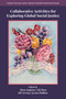 Collaborative Activities for Exploring Global Social Justice by Bima Sapkota, Lili Zhou, Jill Newton, JoAnn Phillion, 9781806860944
