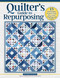 Quilter's Guide to Repurposing (15 Sustainable Projects from Pre-Loved Clothing and Linens) by Shannon Arnstein, 9781639811618