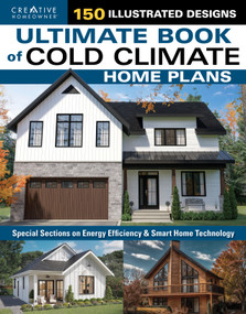 Ultimate Book of Cold Climate Home Plans (100+ Energy-Efficient Designs for Cold Climates, BCIN Compliant) by Design America Inc., 9781580118811