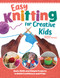 Easy Knitting for Creative Kids (Basic Skills and Simple Projects to Build Confidence) by Elizabeth Okeyele-Olatunji, 9781639811625