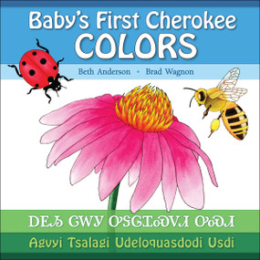 Baby's First Cherokee Colors by Brad Wagnon, Beth Anderson, 9781570674327