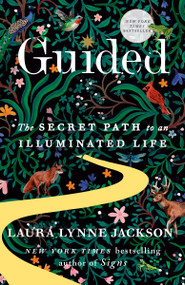 Guided (The Secret Path to an Illuminated Life) by Laura Lynne Jackson, 9780593729595